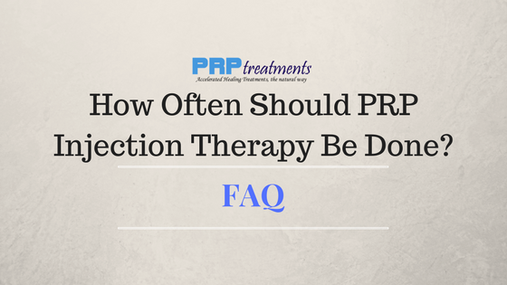 How Often Should PRP Injection Therapy Be Done